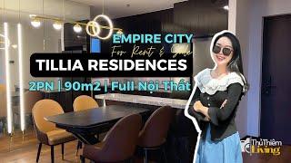 Empire City: Căn Hộ 2PN Full Nội Thất Tại TILLIA Residences Trị Giá 1X Tỷ | Thủ Thiêm Living