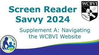 Screen Reader Savvy Supplement A on Web Navigation - 2024 Refresh