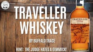 Episode 443: The Judge HATES Gimmicks!  Just How Gimmicky Is Traveller Whiskey?