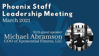 Phoenix Staff Leadership Meeting with Mike Abramson, COO at Xponential Fitness