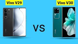 Vivo V29 5G vs Vivo V30 5G Phone Comparison