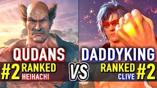 T8  QUDANS (#2 Ranked Heihachi) vs DADDYKING (#2 Ranked Clive)  Tekken 8 High Level Gameplay