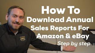 How To Download Annual Sales Reports From Amazon And eBay For Preparing Taxes - Step by Step