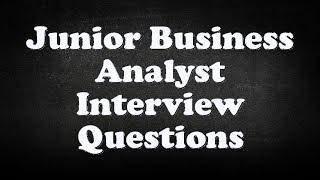 Junior Business Analyst Interview Questions