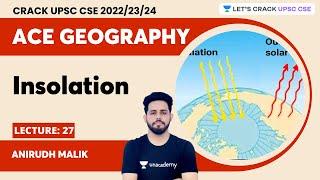 Ace Geography | L27 Insolation | Anirudh Malik | Let's Crack UPSC CSE