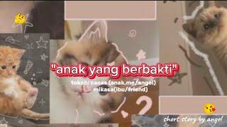 "anak yang berbakti" short story by me‼️ happy watching all