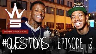 WSHH Presents: "Questions" [Episode 2] With Special Guest DC Young Fly