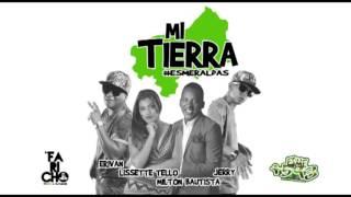 MI TIERRA | DJ FARICHO | LISSETTE TELLO | MILTON BAUTISTA | ERIVAN | JERRY