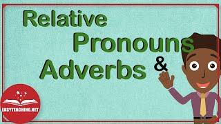 Relative Pronouns & Adverbs Made Easy | EasyTeaching