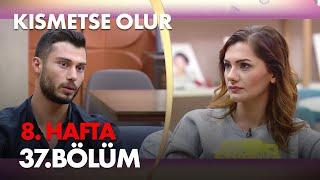 Kısmetse Olur 8. Hafta 37. Bölüm - Full Bölüm