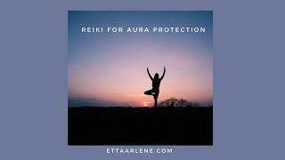 Reiki For Aura Protection