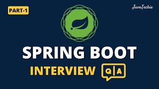 Spring Boot Interview Mastery | Question & Answer Guide for Developers | Part-1 | @Javatechie