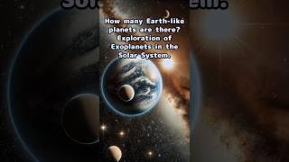 How Many Earth-Like Planets Are There? ~ The Exploration of Exoplanets ~ #shorts #universe #space