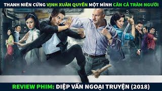 Review Phim Hành Động Võ Thuật || Thanh Niên Cứng Dùng  Vịnh Xuân Quyền Cân Cả Trăm Người