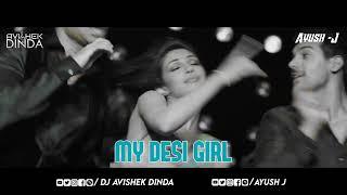 Desi Girl | REMIX | DJ AVISHEK DINDA x DJ AYUSH J | Dostana | John,Abhishek,Priyanka|