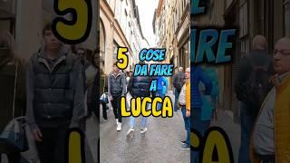 LUCCA cosa vedere in 1 giorno da NON PERDERE