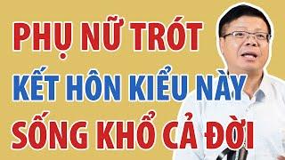 Phụ Nữ Trót Kết Hôn Kiểu Này Sống Khổ Cả Đời | Đinh Đoàn Official