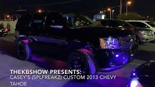 TheKBshow Presents: Casey's TeamSPLfreakz Custom 2013 Chevy Tahoe   4K