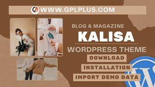 Kalisa - Blog & Magazine WordPress Theme , Download , Installation & Import Demo Data