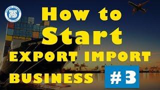 How to Start Export Import Business Part 3 | Mr. Paresh Solanki