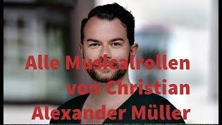 Alle Musicalrollen von Christian Alexander Müller