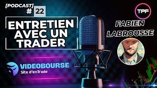 ENTRETIEN AVEC UN TRADER: Fabien Labrousse @VideoBourse  - EP 22