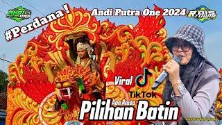 Viral Tiktok️ PILIHAN BATIN - Voc. Aan Anisa | Singa Depok Andi Putra 1 2024 | Bogis - Anjatan IM.