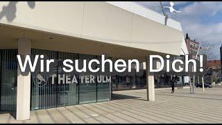 Wir suchen DICH! —Theater Ulm