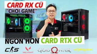 Nên Mua Card RX Cũ Để Chơi Game Hơn Card RTX Cũ | Ở Thời Điểm Hiện Tại