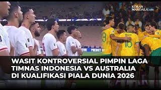 Laga Timnas Indonesia vs Australia di Kualifikasi Piala Dunia 2026 Akan dipimpin Wasit Kontroversial