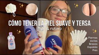  CÓMO TENER LA PIEL SUAVE Y BRILLANTE  | tips y rutina