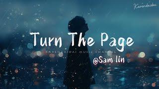 Sam Lin - Turn The Page (Sped Up)「你能给我看看翻页后，未来我们会怎样？ 」