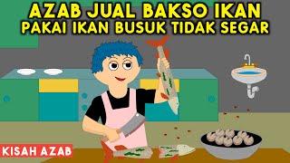 AZAB - JUAL BAKSO IKAN PAKAI IKAN BUSUK DICAMPUR FORMALIN! | SINETRON AZAB