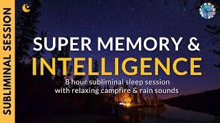 SUPER MEMORY AND INTELLIGENCE | 8 Hour Subliminal Sleep Session with Campfire Sounds & Rain