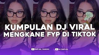 KUMPULAN DJ FYP TIKTOK FULL BASS - VIRAL DI TIKTOK TERBARU 2024 !!!