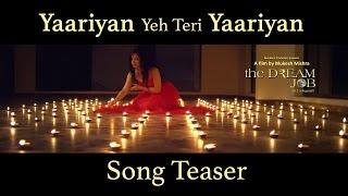 Yaariyan Yeh Teri Yaariyan | SONG TEASER | The Dream Movie | Vishal Mishra | Sadhvi Bhatt