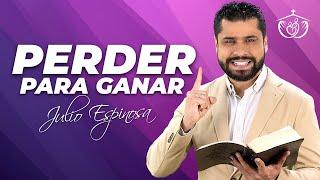 MI IGLESIA EN CASA | PERDER PARA GANAR | JULIO ESPINOSA