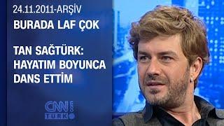 Tan Sağtürk: Artık bale yapamıyorum - Burada Laf Çok - 24.12.2011