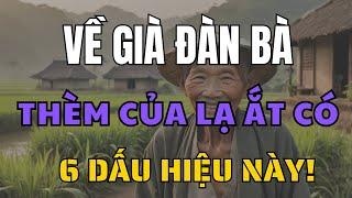 Về Già, Đàn Bà Thèm Của Lạ, Ắt Có 6 Dấu Hiệu Này – Biết Sớm Để Tránh Đau Khổ!