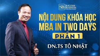 Nội dung khóa học MBA in two days - Phần 1 | Tiến sĩ Tô Nhật