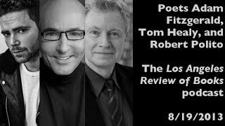 Poets Adam Fitzgerald, Tom Healy, and Robert Polito — Los Angeles Review of Books podcast — 8/19/13