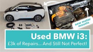 Used BMW i3: £3k of Repairs (including MOTOR MOUNTS) & Still NOT Perfect