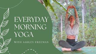 EVERYDAY MORNING YOGA | 10-minute energising practice for all levels.. Ashley Freeman