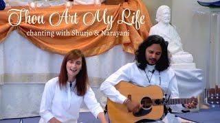 Thou Art My Life | Chanting with Narayani & Shurjo