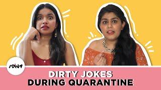 Dirty Jokes During Quarantine Ft. RJ Sukriti And Prapti Elizabeth | iDiva