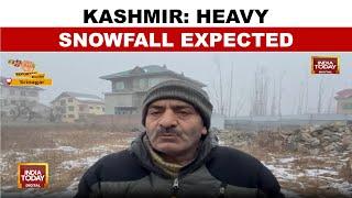 Kashmir Braces For Heavy Snowfall: Three-Day Weather Alert Issued | India Today