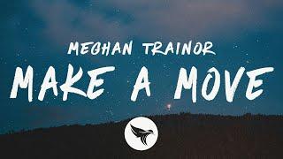 Meghan Trainor - Make A Move (Lyrics)