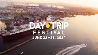 Day Trip Festival 2024 | Queen Mary Waterfront Trailer