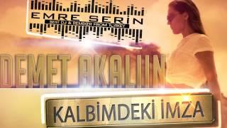 Demet Akalın & Kalbimdeki İmza [Emre Serin Mix]