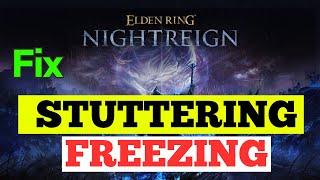 Elden ring nightreign stuttering freezing Fix